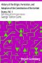 [Gutenberg 40400] • History of the Origin, Formation, and Adoption of the Constitution of the United States, Vol. 1 / With Notices of Its Principle Framers